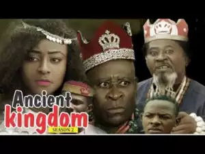 Video: ANCIENT KINGDOM 2 - 2018 Latest Nigerian Movie